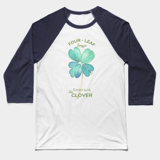 Four - Leaf Finesse Embrace the Clover Baseball T-Shirt